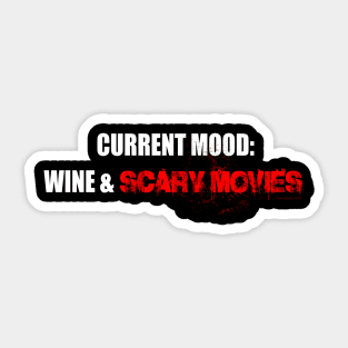 Current Mood: Wine & Scary Movies Sticker